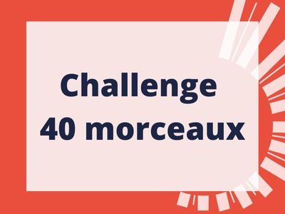 Challenge 40 morceaux